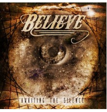 Believe - Awaiting the Slience