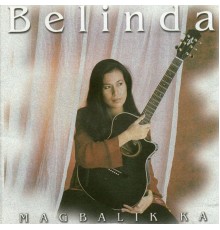 Belinda - Belinda  (Magbalik Ka)