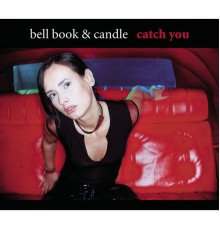 Bell Book & Candle - Catch You