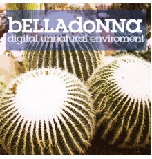 Belladonna - Digital Unnatural Environment