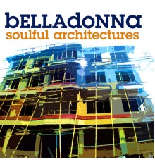 Belladonna - Soulful Architechtures