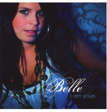 Belle - I Am Yours