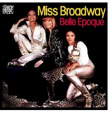 Belle Epoque - Miss Broadway