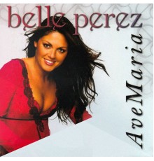 Belle Perez - Ave Maria