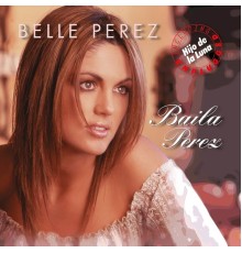 Belle Perez - Baila Perez