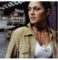 Belle Perez - Kiss & Make Up