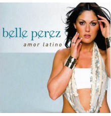 Belle Perez - Amor Latino