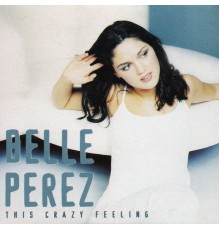 Belle Perez - This Crazy Feeling