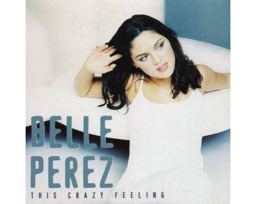 Belle Perez - This Crazy Feeling