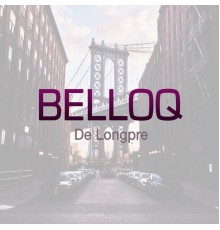 Belloq - De Longpre