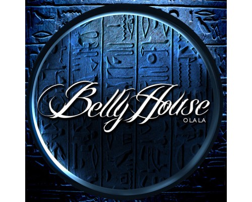 Bellyhouse - O La La