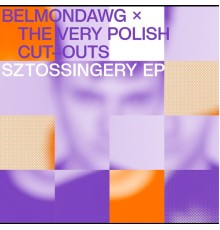 Belmondawg - Sztossingery EP