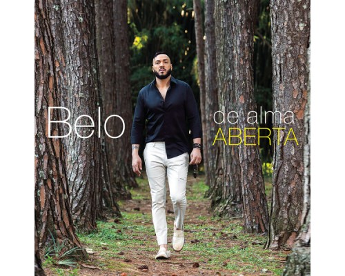 Belo - De Alma Aberta