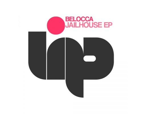 Belocca - Jailhouse EP