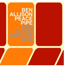 Ben Allison - Peace Pipe