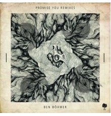 Ben Böhmer - Promise You (Remixes)