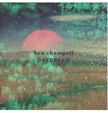 Ben Champell - Daydream