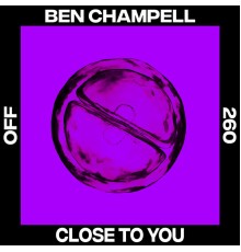 Ben Champell - Close To You