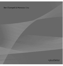 Ben Champell & Monococ - Gray