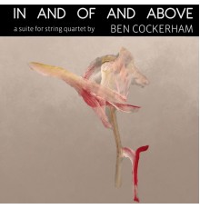 Ben Cockerham & The New Asia Chamber Music Society - In and of and Above