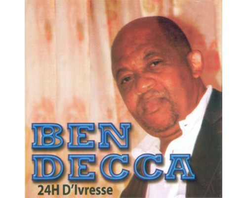 Ben Decca - 24h D'ivresse