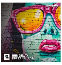 Ben Delay - Bring Me Love