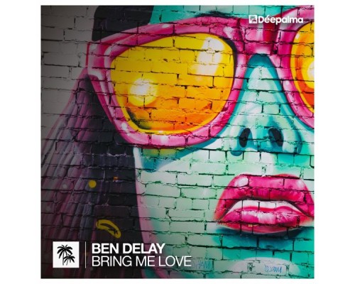 Ben Delay - Bring Me Love