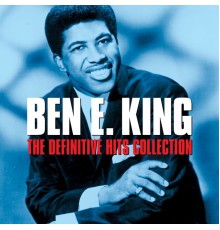 Ben E. King - The Definitive Hits Collection (Original Recordings Remastered)