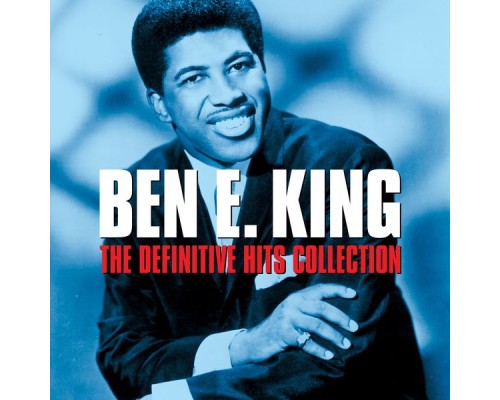 Ben E. King - The Definitive Hits Collection (Original Recordings Remastered)
