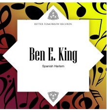 Ben E. King - Spanish Harlem