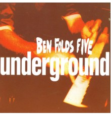 Ben Folds Five - Underground #1