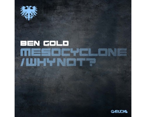 Ben Gold - Mesocyclone / Why Not?