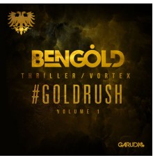 Ben Gold - #Goldrush Volume 1