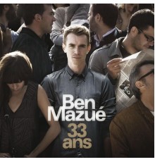 Ben Mazué - 33 ans