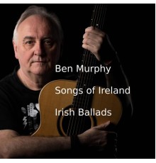 Ben Murphy - Songs of Ireland