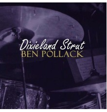 Ben Pollack - Dixieland Strut