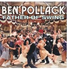 Ben Pollack - Father of Swing