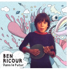 Ben Ricour - Dans le futur