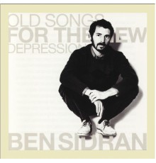 Ben Sidran - Old Songs for the New Depression