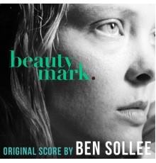 Ben Sollee - Beauty Mark (Original Motion Picture Score)