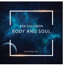 Ben Solomon - Body and Soul