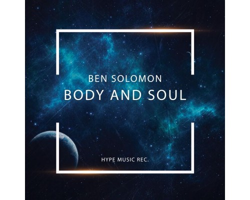 Ben Solomon - Body and Soul