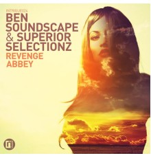 Ben Soundscape / Superior Selectionz - Revenge / Abbey