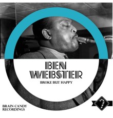 Ben Webster - Broke But Happy