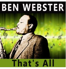 Ben Webster - That's All