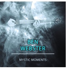 Ben Webster - Mystic Moments