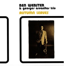 Ben Webster & Georges Arvanitas Trio - Autumn Leaves