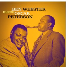 Ben Webster and Oscar Peterson - Ben Webster Meets Oscar Peterson