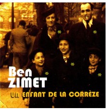 Ben Zimet - Un enfant de la Corrèze