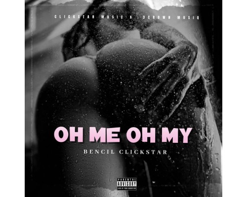 Bencil Clickstar - Oh Me Oh My